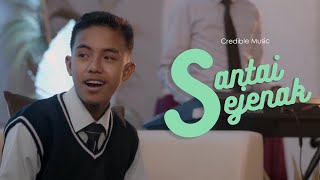 Santai Sejenak - Credible Music -  