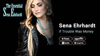 Sena Ehrhardt - If Trouble Was Money chords