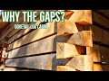 Dovetail Log Cabin - Why the Gaps?