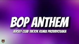 BOP ANTHEM _ (JERSEY CLUB TIKTOK REMIX )