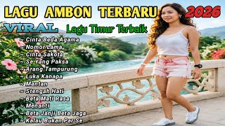 LAGU AMBON TERBARU 2026 || VIRAL LAGU TIMUR TERBAIK SAAT INI 