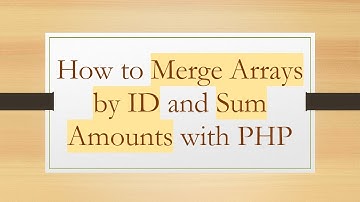 How to Merge Arrays by ID and Sum Amounts with PHP