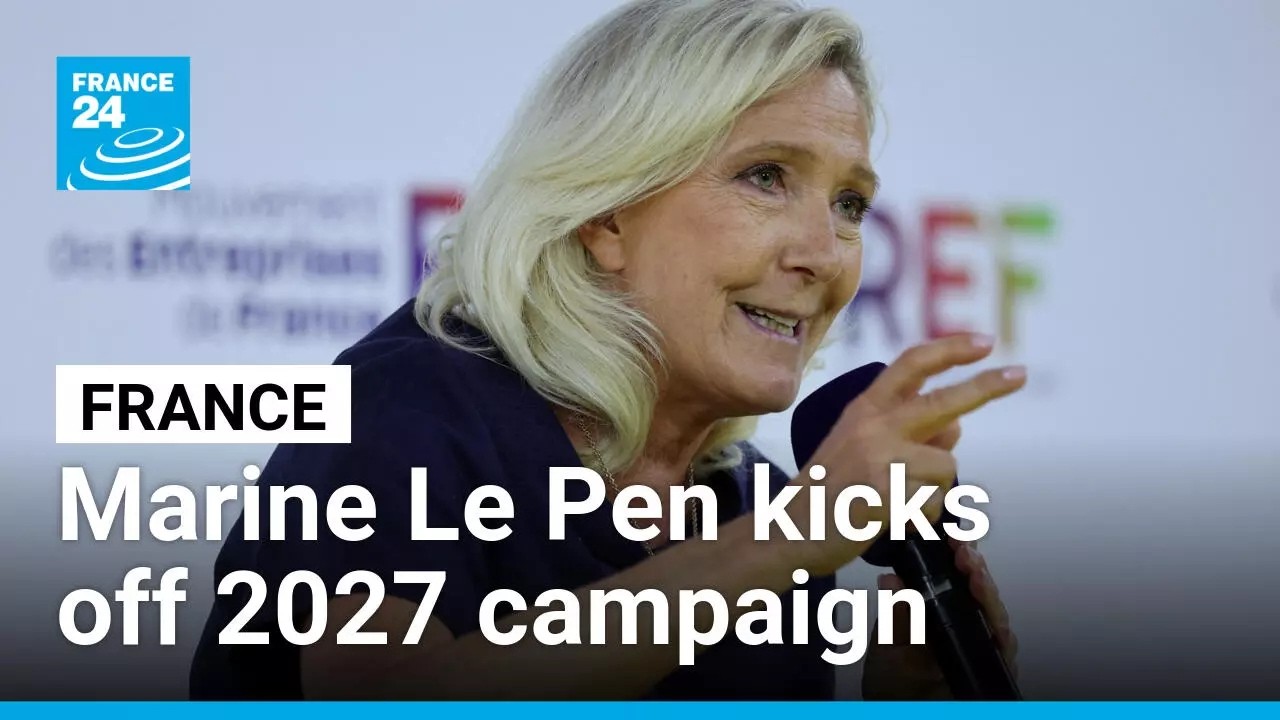 France's far-right Marine Le Pen kicks off 2027 presidential campaign • FRANCE 24 English