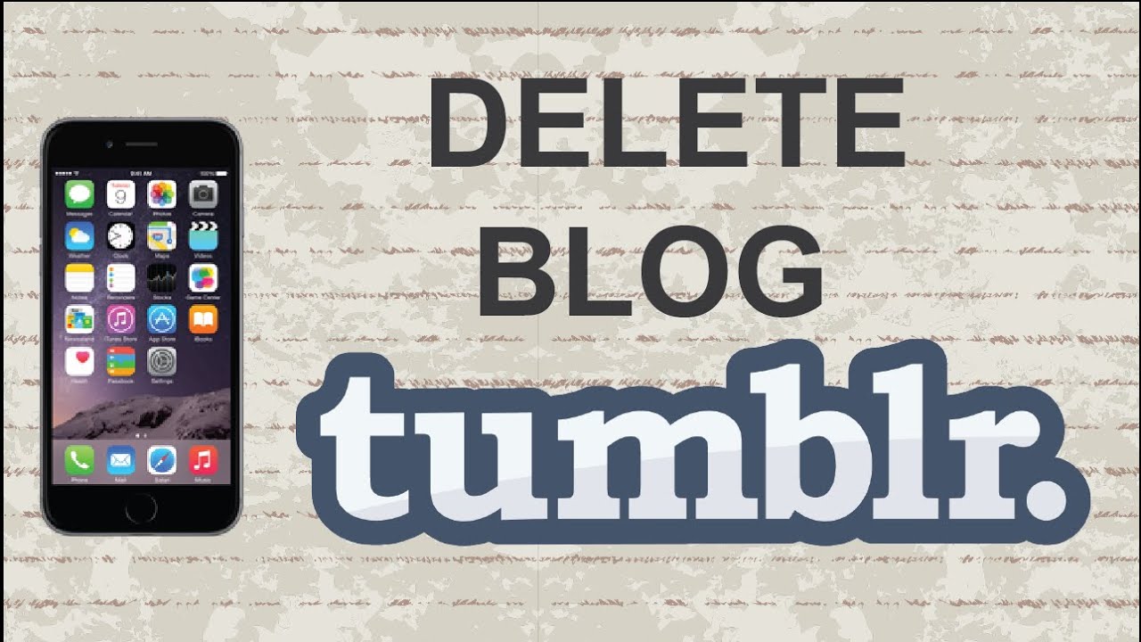 How do I delete my Tumblr on the app? [SOLVED]