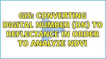 GIS: Converting Digital Number (DN) to reflectance in order to analyze NDVI
