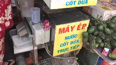 THỰC TẾ HOẠT ĐỘNG MÁY ÉP NƯỚC CỐT DỪA HOÀNG GIA TẠI CHỢ