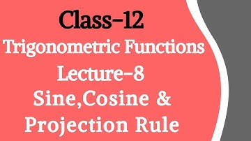 Class-12||Trigonometric Functions L-8||Sine, Cosine & Projection Rule||Maharashtra Board