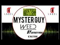 Myster guy  weed