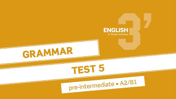 English in 3 minutes (Pre-Intermediate / A2/B1) - Grammar Test 5