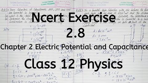 Ncert Exercise 2.8 | Chapter 2 | Electric Potential and Capacitance | Class 12 Physics