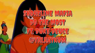 Shoreline Mafia - Do The Most FT. Duke Deuce (SLOWED + REVERB)