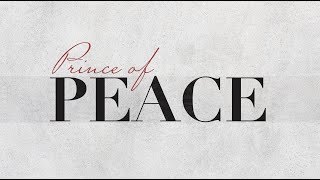 Prince of Peace | Part 2 "The Keys to Relational Peace"
