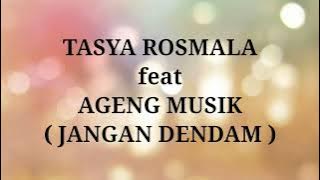 TASYA ROSMALA ft AGENG MUSIK _ JANGAN DENDAM Lirik