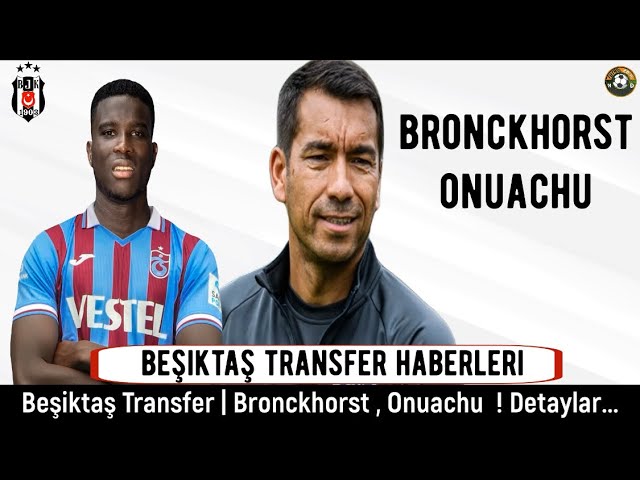 Beşiktaş Transfer⚽️ Van Bronckhorst , Onuachu #beşiktaş class=