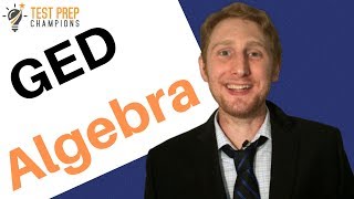 Top GED Algebra Lessons to Pass GED Math!