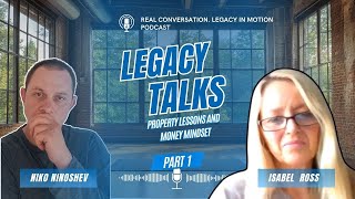 Is Property the Real Key to Legacy Wealth | Niko Ninoshev x @IsabelRossEdwards  (Part 1)