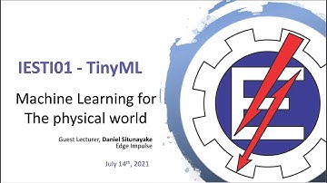 IESTI01 TinyML Class 23 - Lecturer with Daniel Situnayaki, Edge Impulse