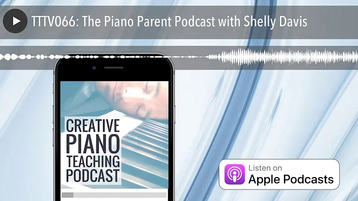 TTTV066: The Piano Parent Podcast with Shelly Davis