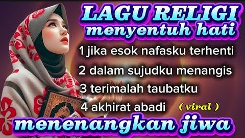 LAGU SYAHDU ||| LAGU RELIGI SANGAT MENYENTUH HATI ||| BIKIN SEDIH |||