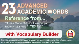 23 Advanced Academic Words Ref from "Sheila Marie Orfano: How do you know what's true? | TED Talk"