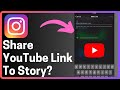 How To Share YouTube Video Links On Instagram Story - Full Guide
