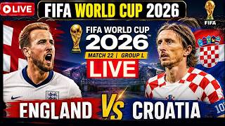 England vs Croatia LIVE | FIFA World Cup 2026 LIVE | Live Football | ENG vs CRO LIVE