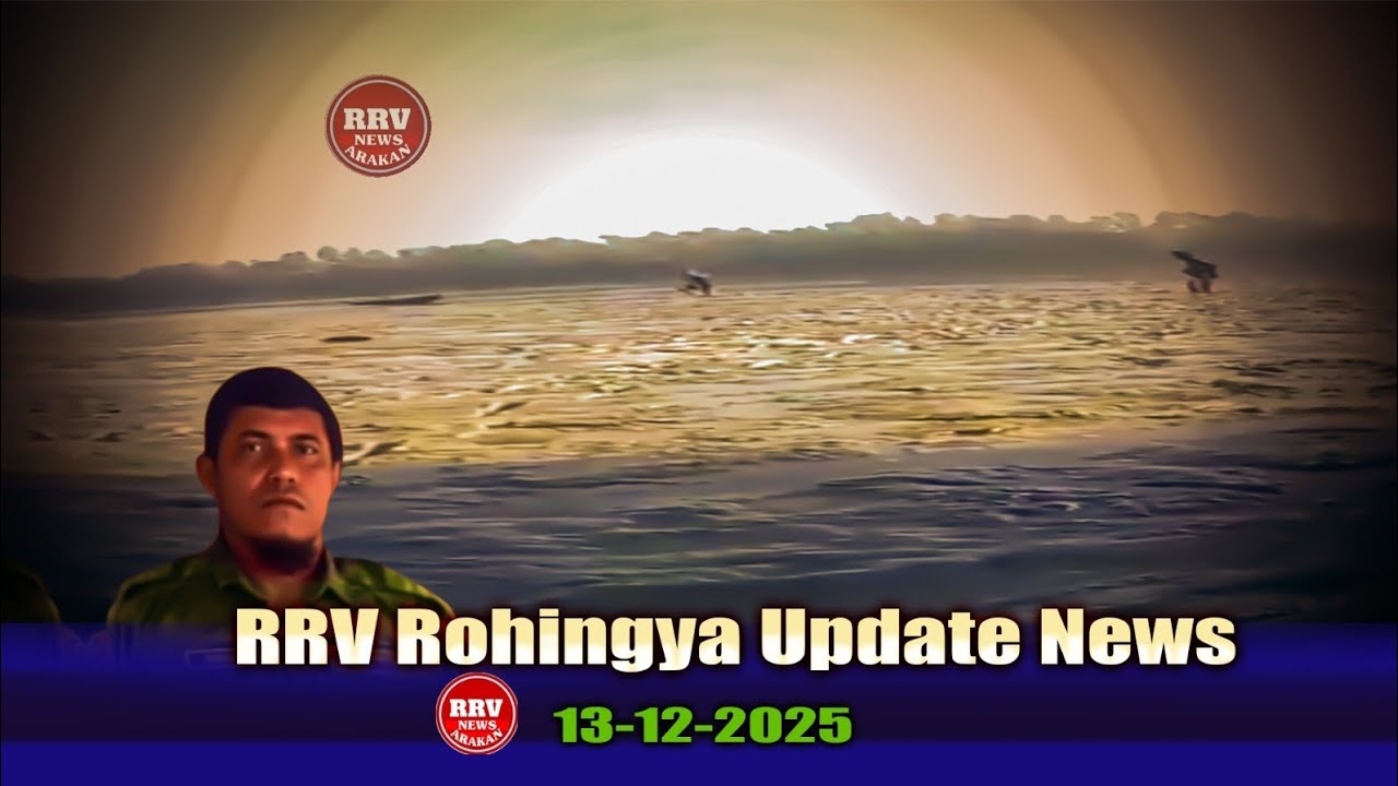 RRV Rohingya update News 13/11/2025