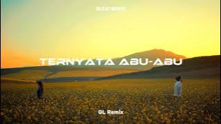Slow Remix | Ternyata Abu-Abu - Dj Qhelfin [ GL Remix ] DJ SANTUY !!!