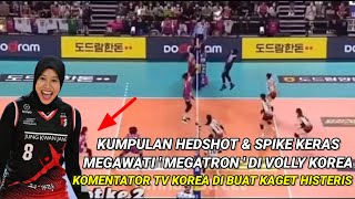 KUMPULAN HEDSHOT SPIKE KERAS MEGAWATI'MEGATRON' DI VOLLY KOREA || KOMENTATOR TV KOREA HISTERIS