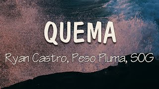 Ryan Castro, Peso Pluma, SOG - QUEMA (Letra) | Ojitos chiquitico' mirada que enamora