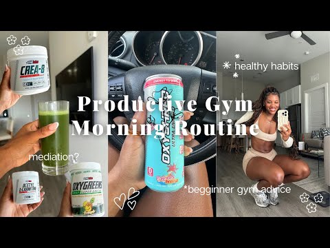 PRODUCTIVE GYM MORNING ROUTINE | *realistic morning habits, gym advice, mediation, supplements