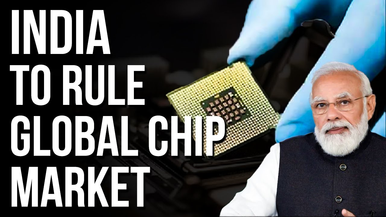 India is all set to capture the global chip market YouTube
