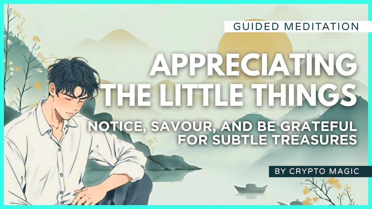 Appreciating the Little Things | Practicing Mindful Gratefulness with Healing Music