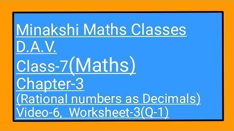 DAV/ Class-7(Maths)/ Chapter-3(Rational Numbers as Decimals)/Video-6/Worksheet-3(Q-1)
