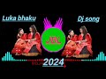 New Luka Bhaku Dj Song Dj Remix Song Djremixsong Djsong Djremix New Luka Bhaku Dj Song Dj Remix Song Djremixsong Djsong Djremix