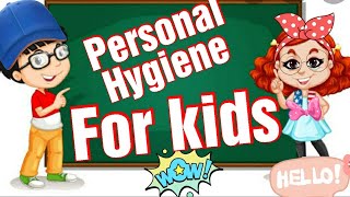Habits to keep ourselves clean for kids. Personal hygiene for kids. How to teach hygiene to kids?