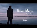 Mann Mera Lyrics Reprise Version Gajendra Verma Mann Mera Lyrics Reprise Version Gajendra Verma