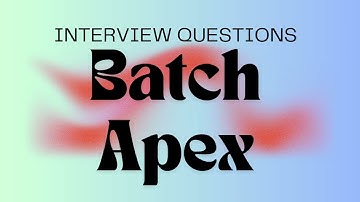 Batch Apex interview Questions | SALESFORCE  Interview Questions | #Sfdccoding | Salesforce videos