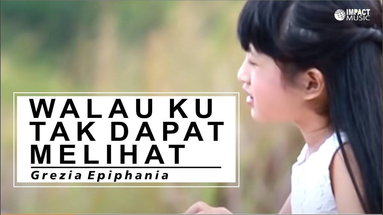 Walau Ku Tak Dapat Melihat   Grezia Epiphania feat Jason Irwan Official Music Video   Lagu Rohani