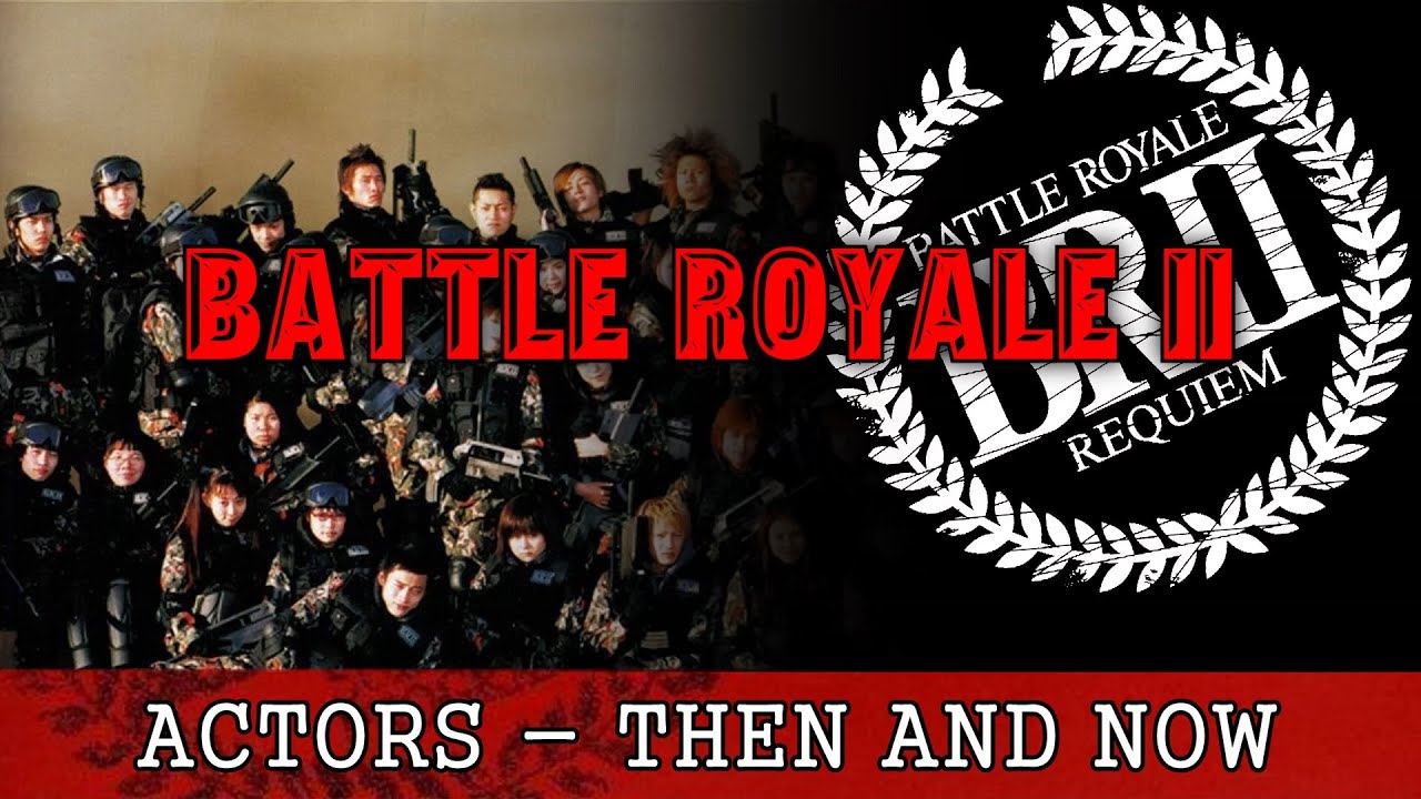 Battle Royale 2: Requiem (2003) - Cast (Then and Now - 2022) - YouTube