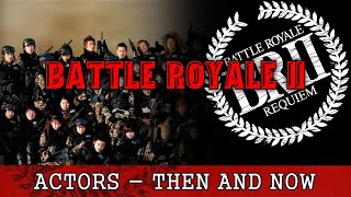 Battle Royale 2: Requiem (2003) - Cast (Then and Now - 2022)