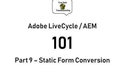 LiveCycle / AEM Designer 101 - Part 9 Static Form Conversion