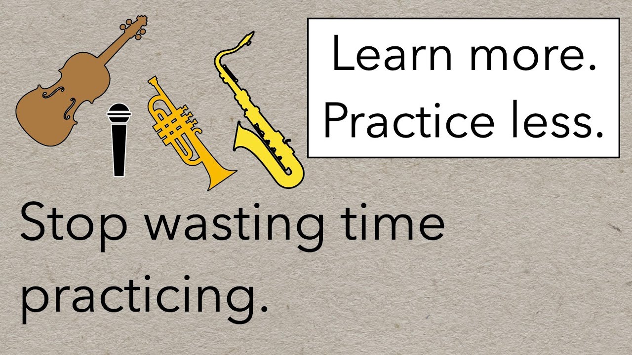 Get Better At Music By Practicing Less