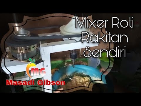 Mixer Adonan Roti Atau Donat Buatan Sendiri|DIY Mixer Roti Rakitan ...