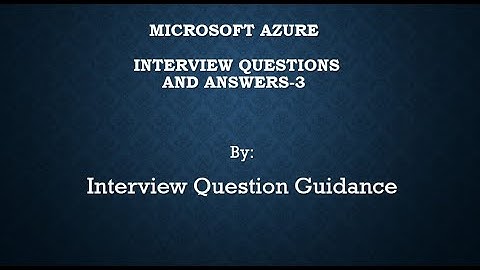 Azure Interview Questions | Azure Interview Questions And Answers | Microsoft Azure -Part 3
