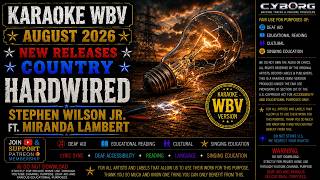 Hardwired - Stephen Wilson Jr  ft  Miranda Lambert KARAOKE WBV COUNTRY NEW RELEASES AUGUST 2026