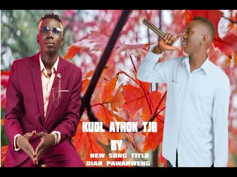 Diar PAWARWENG By Kuol Athok TjB