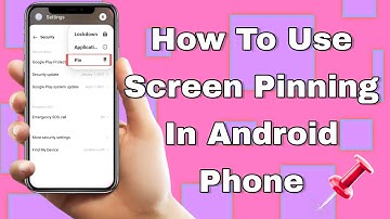 How To Use Of Screen Pinning In Android Phone