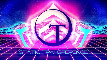 STATIC TRANSFERENCE - Tenno-Tunes Submission 2019