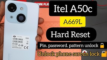 Itel A50c (A669L) hard reset.pin. password. pattern unlock 🔓💯%work